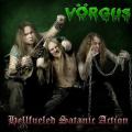 Vörgus - Hellfueled Satanic Action