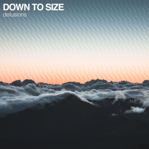 Down.To.Size - Delusions (2018)