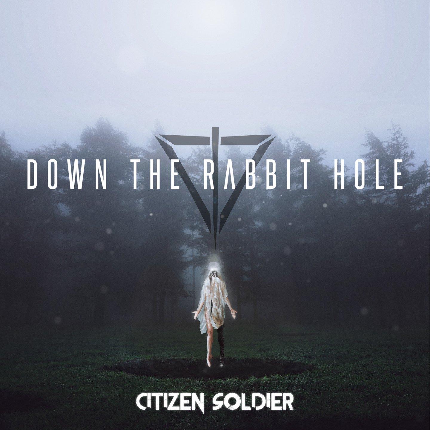 Citizen Soldier - Down the Rabbit Hole 