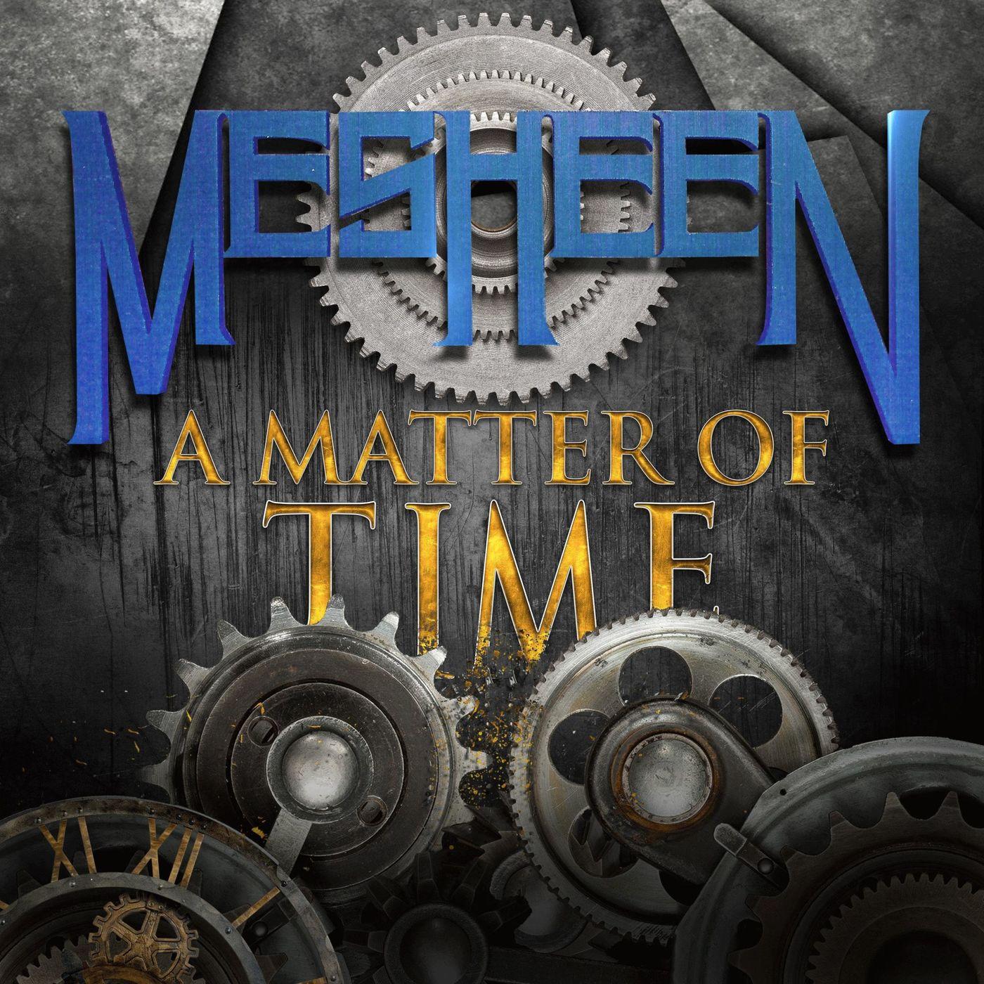 Matter of time. Just a matter of time. Mesheen - a matter of time (2021). It's a matter of time. Mystic clock.