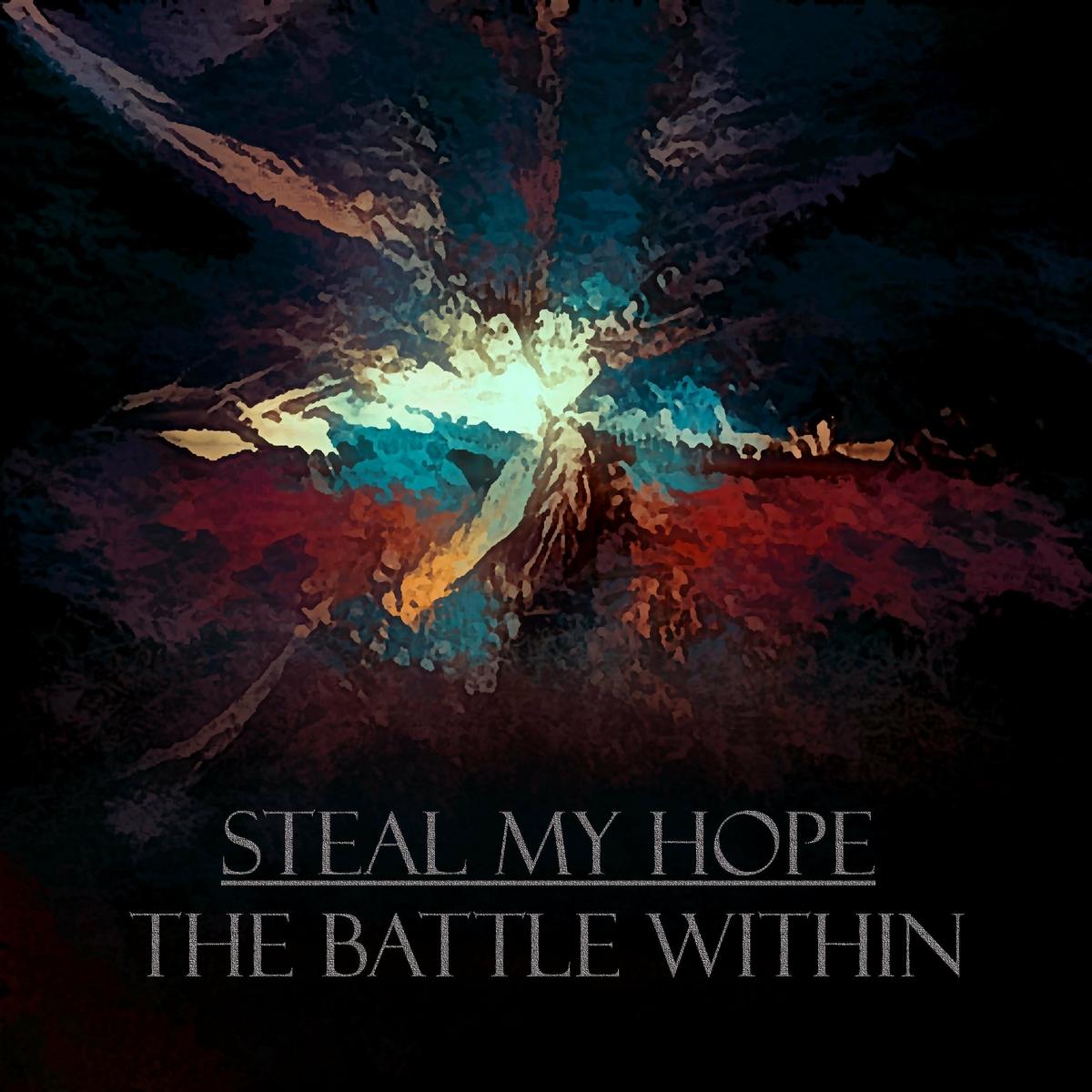 Steal My Hope - The Battle Within 